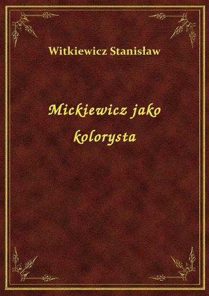 Mickiewicz jako kolorysta – ebook