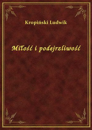 Miłość i podejrzliwość – ebook