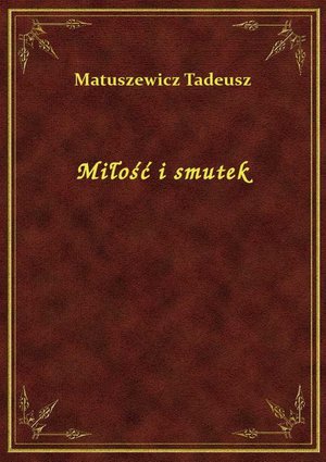 Miłość i smutek – ebook