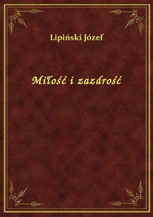 Miłość i zazdrość – ebook