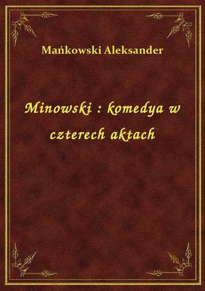 Minowski : komedya w czterech aktach – ebook