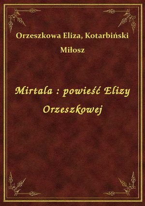 Mirtala : powieść Elizy Orzeszkowej – ebook