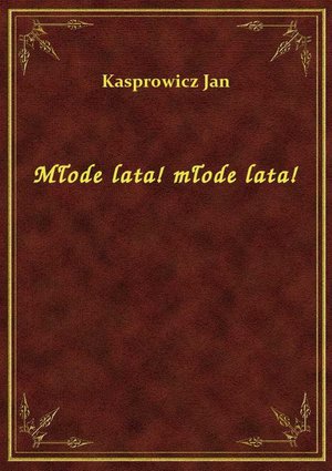Młode lata! młode lata! – ebook