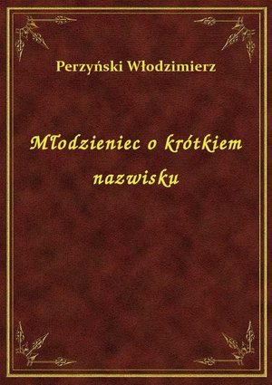 Młodzieniec o krótkiem nazwisku – ebook