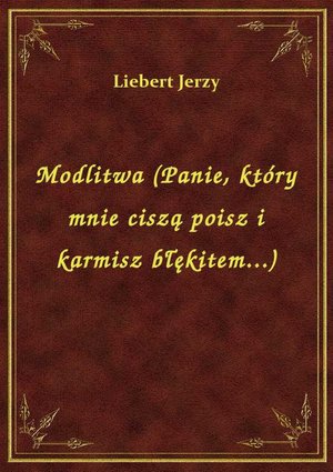 Modlitwa (Panie, który mnie ciszą poisz i karmisz błękitem...) – ebook
