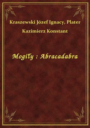 Mogiły : Abracadabra – ebook