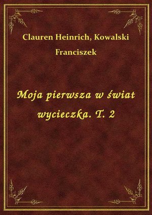 Moja pierwsza w świat wycieczka. T. 2 – ebook