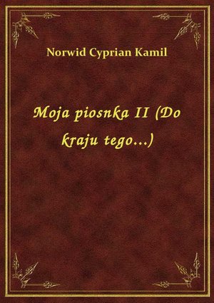 Moja piosnka II (Do kraju tego...) – ebook