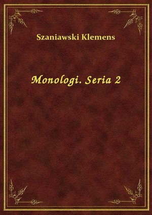Monologi. Seria 2 – ebook