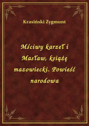 Mściwy karzeł i Masław, książę mazowiecki. Powieść narodowa – ebook