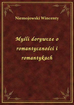 Myśli dorywcze o romantyczności i romantykach – ebook