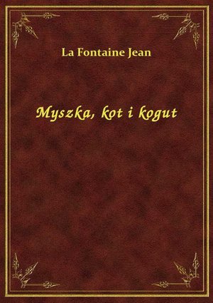 Myszka, kot i kogut – ebook