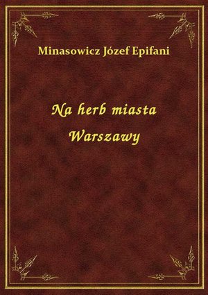 Na herb miasta Warszawy – ebook