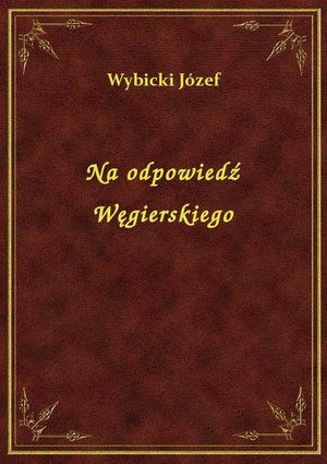 Na odpowiedź Węgierskiego – ebook