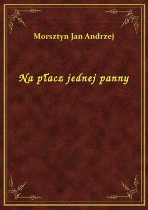 Na płacz jednej panny – ebook