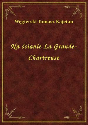 Na ścianie La Grande-Chartreuse – ebook