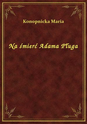 Na śmierć Adama Pługa – ebook