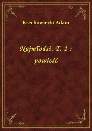 Najmłodsi. T. 2 : powieść – ebook