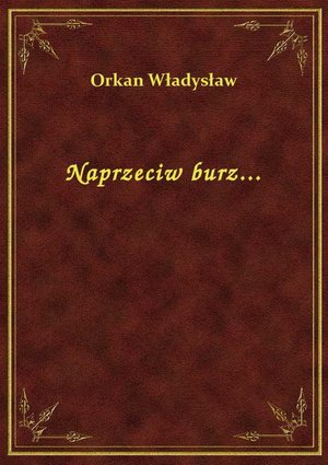 Naprzeciw burz... – ebook