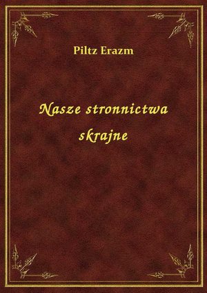Nasze stronnictwa skrajne – ebook