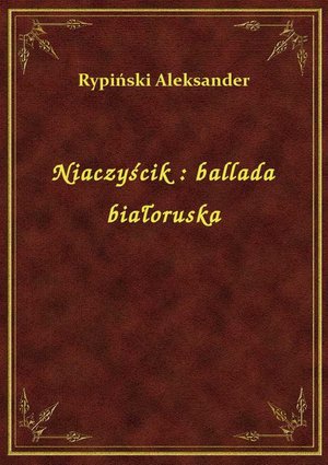 Niaczyścik : ballada białoruska – ebook