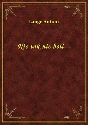 Nic tak nie boli... – ebook