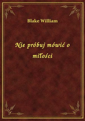 Nie próbuj mówić o miłości – ebook