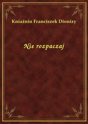 Nie rozpaczaj – ebook