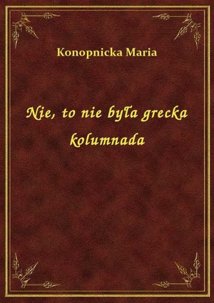 Nie, to nie była grecka kolumnada – ebook