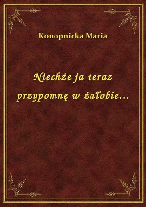 Niechże ja teraz przypomnę w żałobie... – ebook