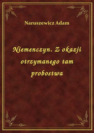 Niemenczyn. Z okazji otrzymanego tam probostwa – ebook