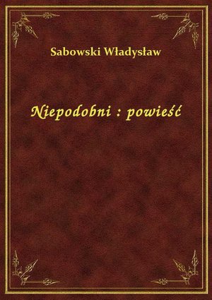 Niepodobni : powieść – ebook