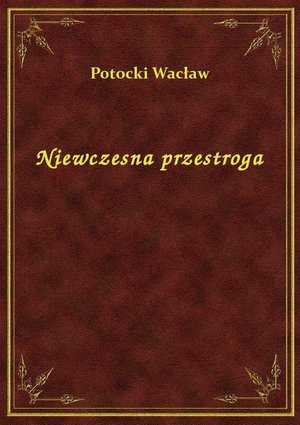 Niewczesna przestroga – ebook