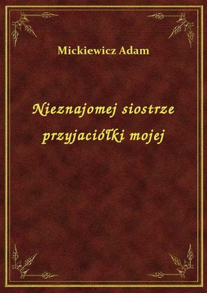 Nieznajomej siostrze przyjaciółki mojej – ebook