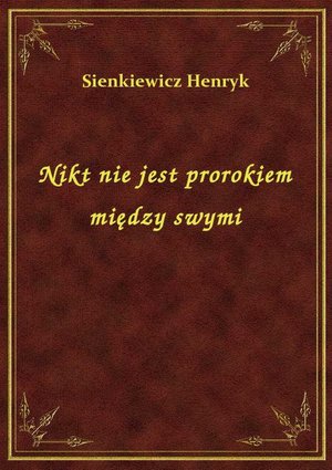 Nikt nie jest prorokiem między swymi – ebook