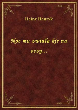 Noc mu zwiała kir na oczy... – ebook