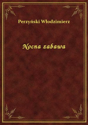 Nocna zabawa – ebook