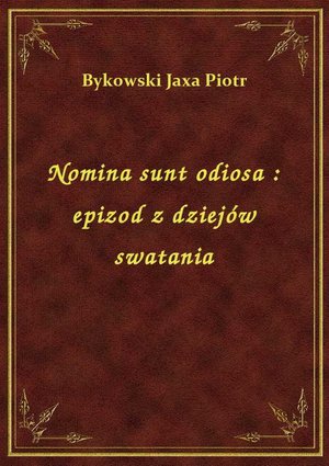 Nomina sunt odiosa : epizod z dziejów swatania – ebook