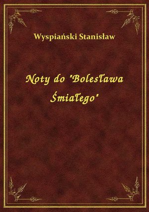 Noty do "Bolesława Śmiałego" – ebook
