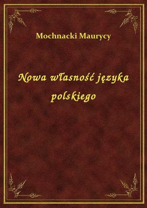 Nowa własność języka polskiego – ebook