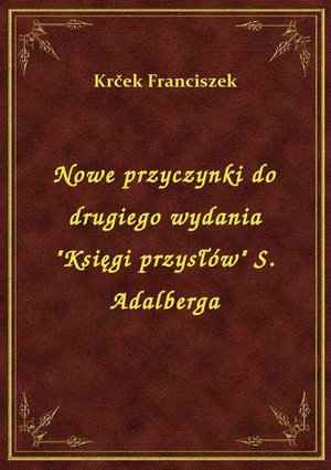 Nowe przyczynki do drugiego wydania "Księgi przysłów" S. Adalberga – ebook