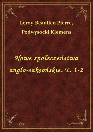 Nowe społeczeństwa anglo-saksońskie. T. 1-2 – ebook