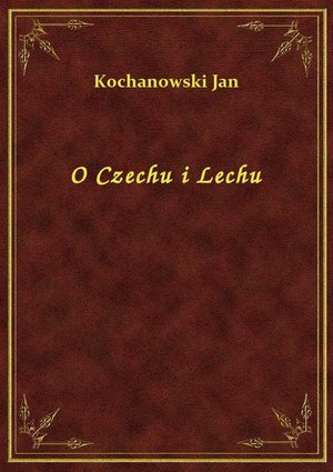 O Czechu i Lechu – ebook