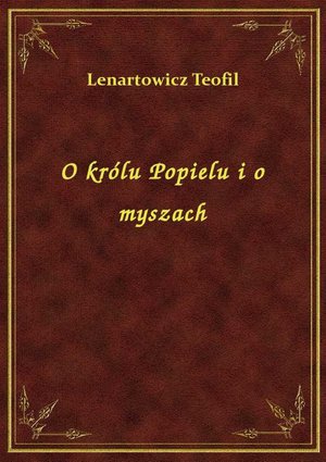 O królu Popielu i o myszach – ebook