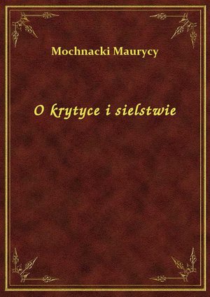 O krytyce i sielstwie – ebook