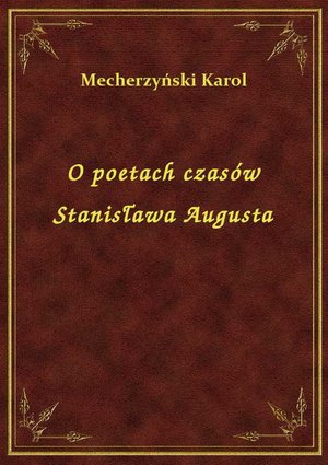O poetach czasów Stanisława Augusta – ebook