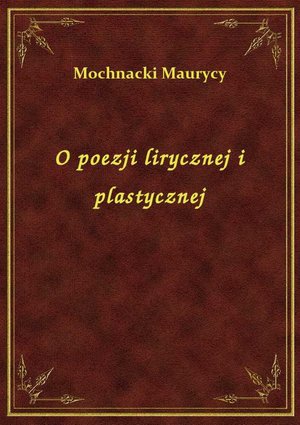 O poezji lirycznej i plastycznej – ebook