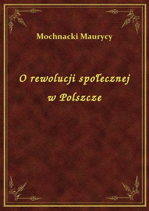 O rewolucji społecznej w Polszcze – ebook