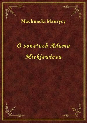 O sonetach Adama Mickiewicza – ebook