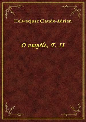O umyśle, T. II – ebook